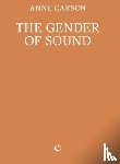 Carson, Anne - The Gender of Sound