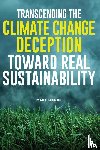 House of Keenan, Mark-Gerard - Transcending the Climate Change Deception Toward Real Sustainability