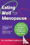 Wyness, Dr Laura, Burns, Lynn - Eating Well for Menopause