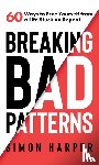Harper, Simon - Breaking Bad Patterns