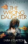 Clayton, Sarah - The Wrong Daughter