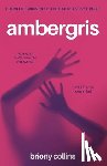Collins, Briony - Ambergris