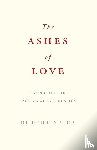 Spira, Rupert - The Ashes of Love