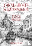 Ford, Nick - Canal Ghosts & Water-Wights
