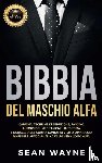Wayne, Sean - BIBBIA del MASCHIO ALFA