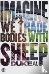 Al, Duke - Imagine we trade bodies with sheep