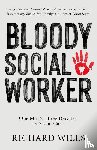 Wills, Richard - Bloody Social Worker