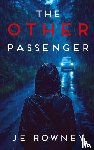Rowney, J. E. - The Other Passenger