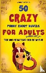 Stahl, Christian - 50 Crazy Funny Short Novels for Adults