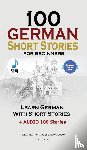 Stahl, Christian - 100 German Short Stories for Beginners Learn German With Stories + Audio