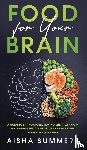 Summers, Aisha - Food for your brain