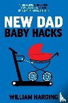 Harding - NEW DAD Baby Hacks
