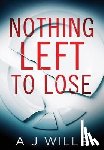 Wills, A J - Nothing Left To Lose