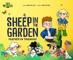 Nicholls, Anwen - Farmer in Training: Sheep in the Garden