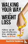 Publishing, Healthfit - Walking Your Way to Weight Loss