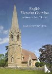 Curl, Professor James Stevens (University of London (PhD) Peterhouse College, University of Cambridge (Visiting Fellow) De Montfort University, Leicester Fellow of Societies of Antiquaries of London and Scotland) - English Victorian Churches