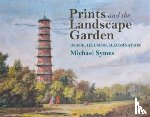 Symes, Michael (Birkbeck College, University of London (retired) Gardens Trust – Vice-President) - Prints and the Landscape Garden