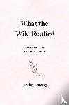 Hemsley, Becky - What the Wild Replied
