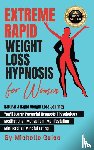 Guise, Michelle - Extreme Rapid Weight Loss Hypnosis for Women