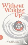 Schutti, Carolina - Without Waking Up