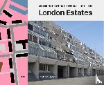 Zupancic, Thaddeus - London Estates: Modernist Council Housing 1946-1981