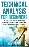 Penn, A. Z - Technical Analysis for Beginners: Take $1k to $10k Using Charting and Stock Trends of the Financial Markets with Zero Trading Experience Required