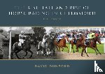 Dunford, David - The RISE, FALL AND RISE OF HORSE RACING IN CHELMSFORD