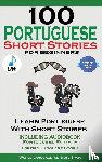 Stahl, Christian - 100 Portuguese Short Stories for Beginners Learn Portuguese with Stories Including Audiobook