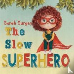 Surgey, Sarah - The Slow Superhero