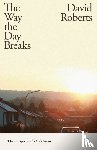 Roberts, David - The Way the Day Breaks