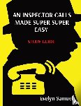 Samuel, Evelyn - Priestley's An Inspector Calls Made Super Super Easy