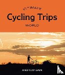 Bain, Andrew - Ultimate Cycling Trips: World