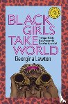 Lawton, Georgina - Black Girls Take World