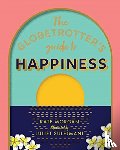 Morgan, Kate - The Globetrotter's Guide to Happiness