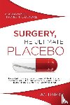 Harris, Ian - Surgery, The Ultimate Placebo