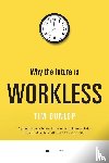 Dunlop, Mr Tim - Why the future is workless