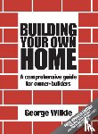 Wilkie, George - Building Your Own Home