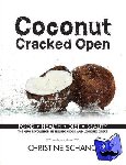 Schang, Christine - Coconut Cracked Open - Food, Health, Diet, Beauty: the New Revolution in Feeling Good and Looking Great