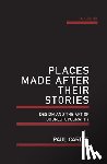 Carter, Paul - Places Made After Their Stories