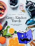 Frenkiel, David, Vindahl, Luise - Green Kitchen Travels - Healthy Vegetarian Food Inspired by Our Adventures