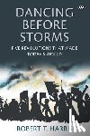 Harr is, Robert T. - Dancing Before Storms