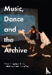  - Music, Dance and the Archive