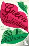 Wilkinson, Lili - Green Valentine