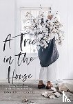 Hickson, Annabelle - A Tree in the House