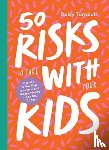 Turnbull, Daisy - 50 Risks to Take With Your Kids