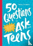 Turnbull, Daisy - 50 Questions to Ask Your Teens