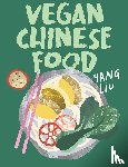 Liu, Yang, Pinczolits, Katharina - Vegan Chinese Food