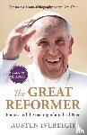 Ivereigh, Austen - The Great Reformer