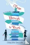 Oakley, Colleen - Close Enough to Touch
