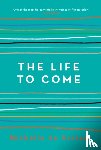 Kretser, Michelle de - The Life to Come